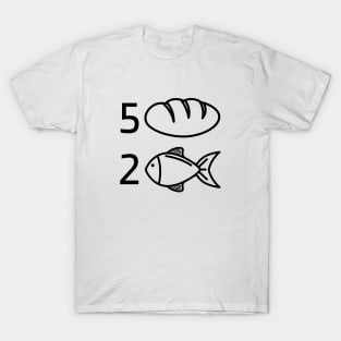 5 Loaves And 2 Fishes T-Shirt